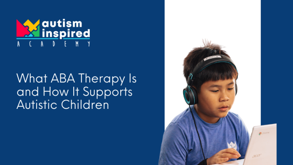 What ABA Therapy Is and How It Supports Autistic Children